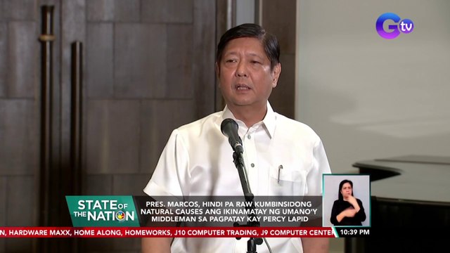 Pres. Marcos, hindi pa raw kumbinsidong natural causes ang ikinamatay ng umano'y middleman sa pagpatay kay Percy Lapid | SONA