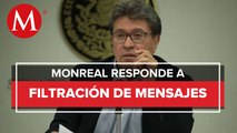 Ricardo Monreal denunciará a Layda Sansores por publicar sus mensajes con 
