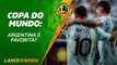 Lance! Rápido - COPA DO MUNDO: Argentina favorita?