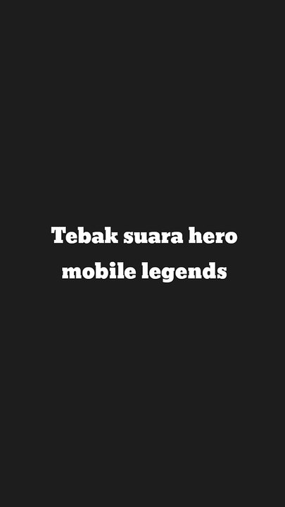 Tebak suara hero mobile legends part 2