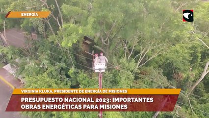 SALA CINCO - Presupuesto Nacional 2023 importantes obras energéticas para Misiones