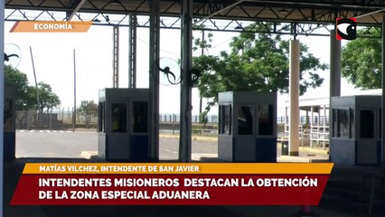 Sala Cinco | Intendentes misioneros destacan la obtención de la zona especial aduanera