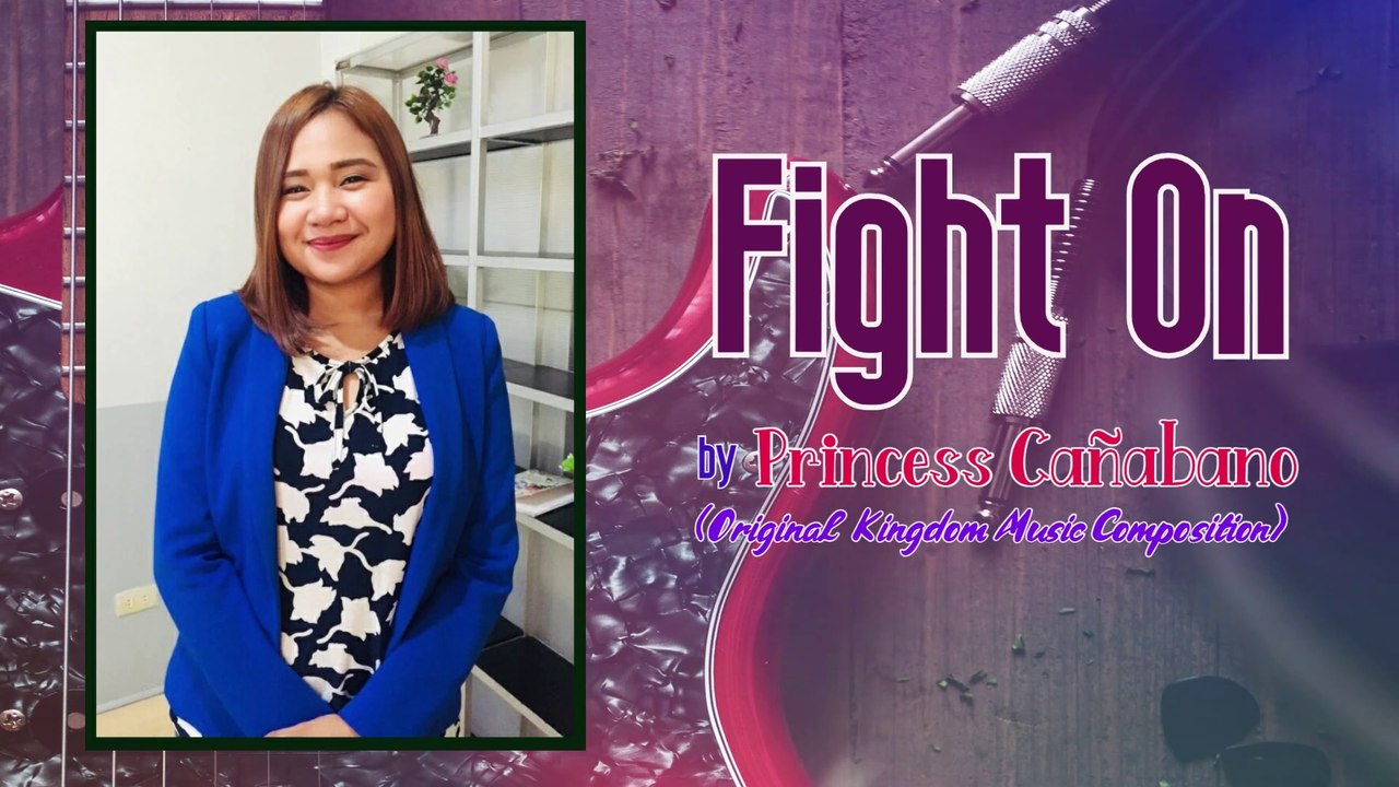 Fight On (Audio - Lyric) | Princess Cañabano | Original Kingdom Music Composition
