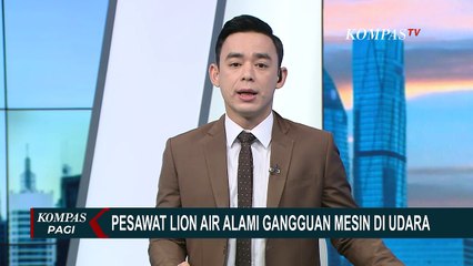Penjelasan Pihak Lion Air Soal Pesawat Alami Gangguan Mesin di Ketinggian 3.000 Kaki