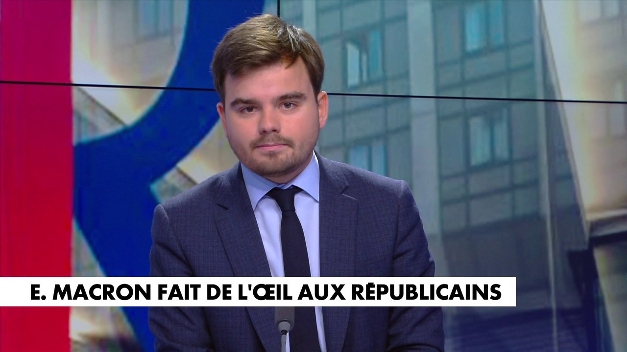 L'édito de Gauthier Le Bret : «Emmanuel Macron fait de l’œil aux Républicains»