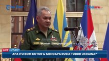 Rusia Tuding Ukraina Gunakan Dirty Bom atau Bom Kotor, Lalu Apa itu Bom Kotor Tersebut_