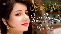 Khwabon Mein | Rabi Pirzada | Love Song  | Lyrical Song | Gaane Shaane