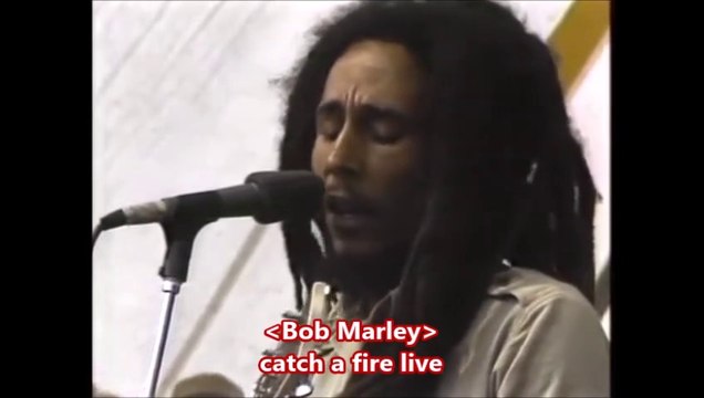 Bob marley live rasta man vibration bob marley catch a fire