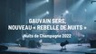 Nuits de Champagne 2022 : Gauvain Sers, nouveau « rebelle de Nuits »