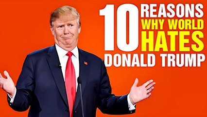 Donald Trump - Most Hated President Ever | Top 10 Reasons | Stardom