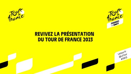 Suivez la présentation du Tour de France 2023 - #TDF2023