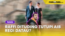 'Ada Kode Etik Sesama Lelaki', Raffi Ahmad Dituding Tutupi Aib Regi Datau