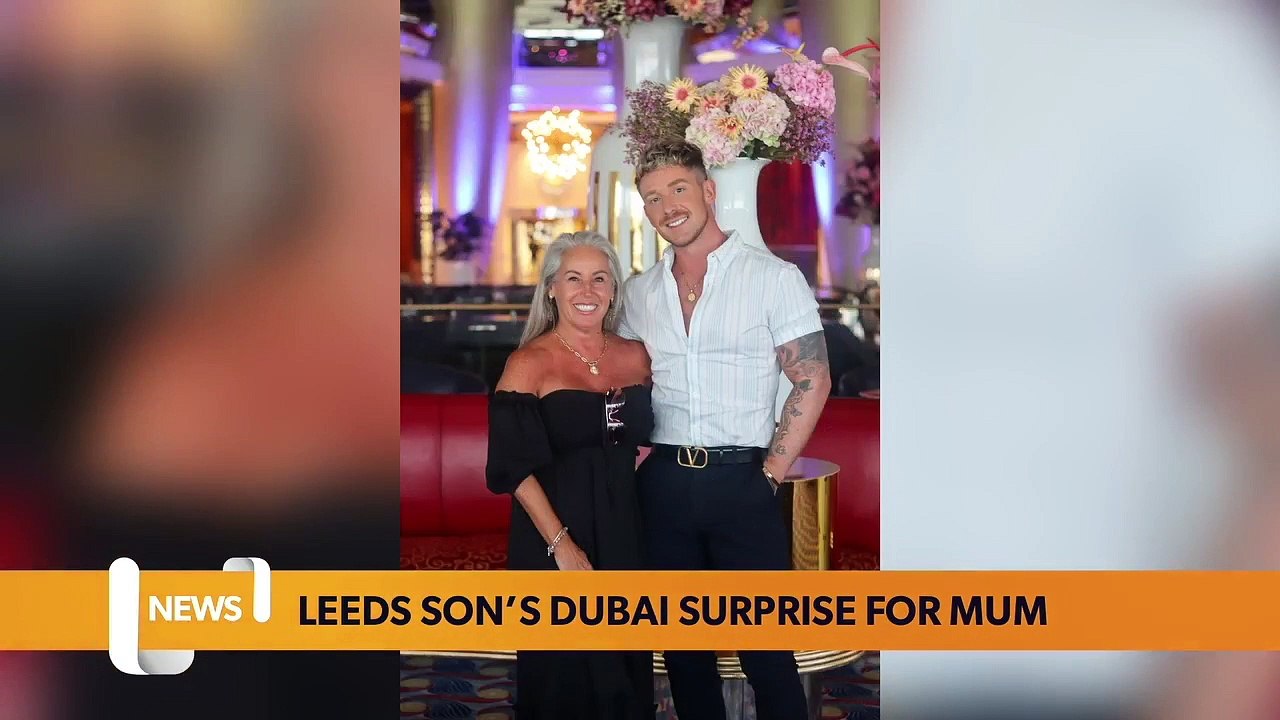 Leeds headlines 27 October: Leeds man flew 3,500 miles to Dubai to surprise his mum on her dream birthday holiday