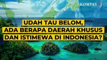 Mengenal Daerah Khusus dan Istimewa di Indonesia