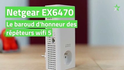 Test Netgear EX6470, le baroud d'honneur des répéteurs wifi 5