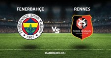 Fenerbahçe- Rennes maçı ne zaman, saat kaçta? Fenerbahçe- Rennes maçı hangi kanalda? FB- Rennes maçı hangi kanalda? FB maçı EXXEN canlı izle!