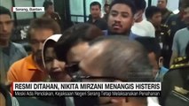 Histeris  Nikita Mirzani Resmi Ditahan