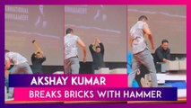 Akshay Kumar Breaks Bricks With Hammer As Man Lies Beneath At Martial Arts Tournament