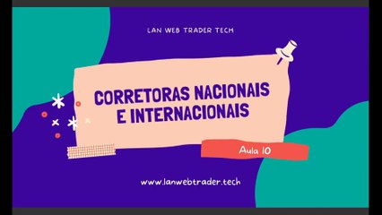 Aula 10   Diferença entre corretoras nacionais e internacionais