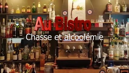 AU BISTRO - Chasse et alcoolémie