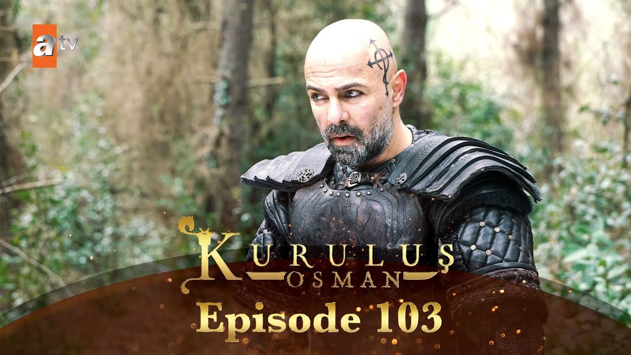 Kurulus Osman - Episode 102 (EngSub)