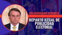 El bolsonarismo presenta una denuncia de 5000 folios por el reparto ilegal de la publicidad electoral