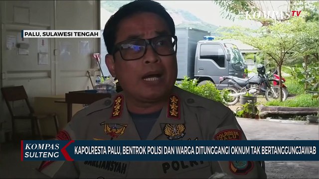 Kapolresta Palu, Bentrok Polisi Dan Warga Ditunggangi Oknum Tak Bertanggungjawab