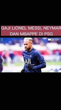 GAJI LIONEL MESSI, NEYMAR DAN KYLIAN MBAPPE DI PSG