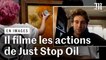Le réalisateur qui filme les actions de Just Stop Oil en raconte les coulisses