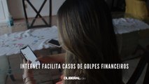 Internet facilita casos de golpes financeiros