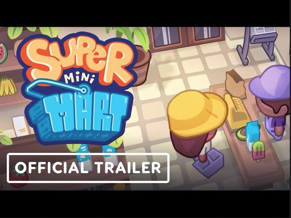 Super Mini Mart | Official Gameplay Trailer