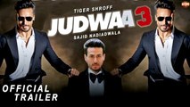 Judwaa 3 Official Trailer _ Tiger Shroff _ David Dhawan _ Sajid Nadiadwala _ New Movie Updates