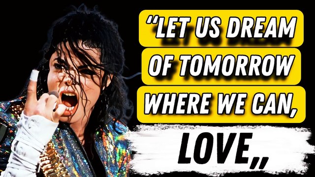 Michael Jackson 21 Quotes That Will Change Your Perspective Of Life (American singer)
