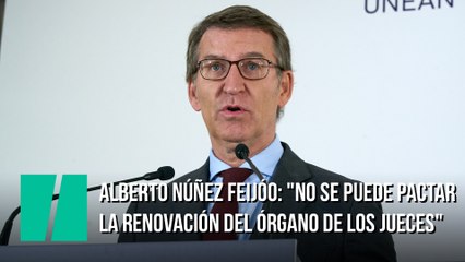 Feijóo: "No se puede pactar la renovación del órgano de los jueces"