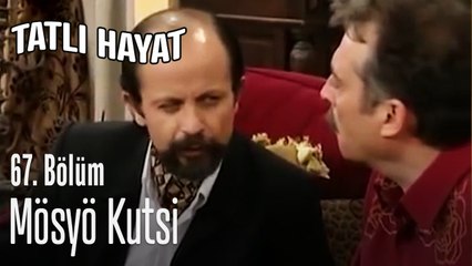 Mösyö Kutsi - Tatlı Hayat 67. Bölüm