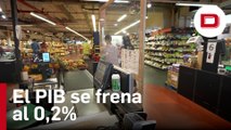 El PIB frena su crecimiento en el tercer trimestre hasta el 0,2 %