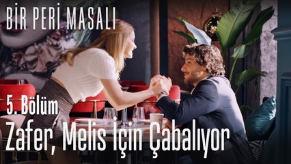 Zafer, Melis için çabalıyor - Bir Peri Masalı 5. Bölüm
