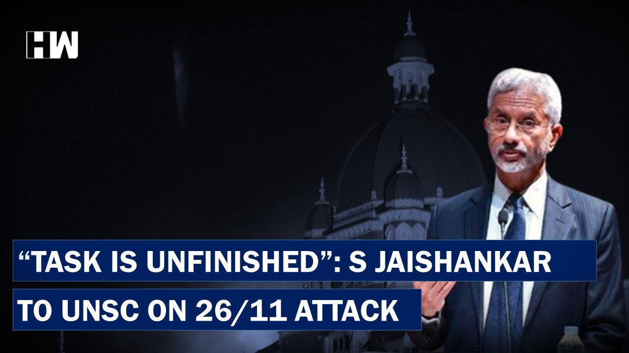Task Is Unfinished' EAM S Jaishankar To UN Committee On Punishing Perpetrators Of 2611 Mumbai Attacks
