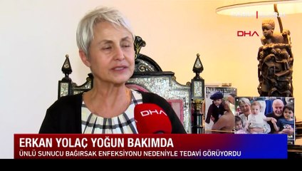 Usta sunucu Erkan Yolaç yoğun bakımda