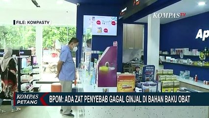 Terbaru! BPOM Sebut Ada Indikasi Zat Penyebab Gagal Ginjal Berasal dari Bahan Baku Pembuatan Obat