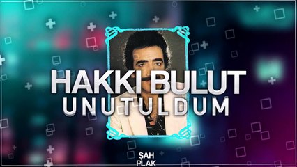 Hakkı Bulut - Unutuldum [ Şah Plak ] #hakkibulut