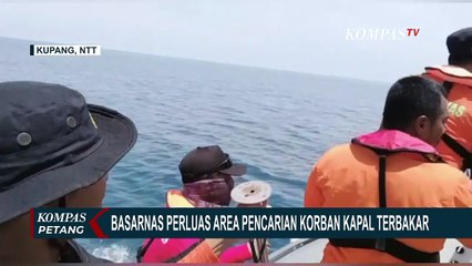 Pencarian Korban Kapal Terbakar Terus Dilakukan, Area Diperluas 20 Mill dari Lokasi Kejadian