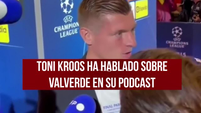 Lo de Toni Kroos con Fede Valverde es pura admiración: las palabras en su podcast