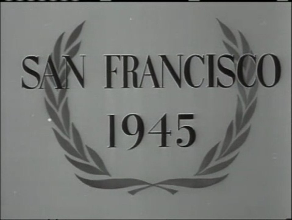 Founding of the United Nations - San Francisco 1945 | Archives | United Nations