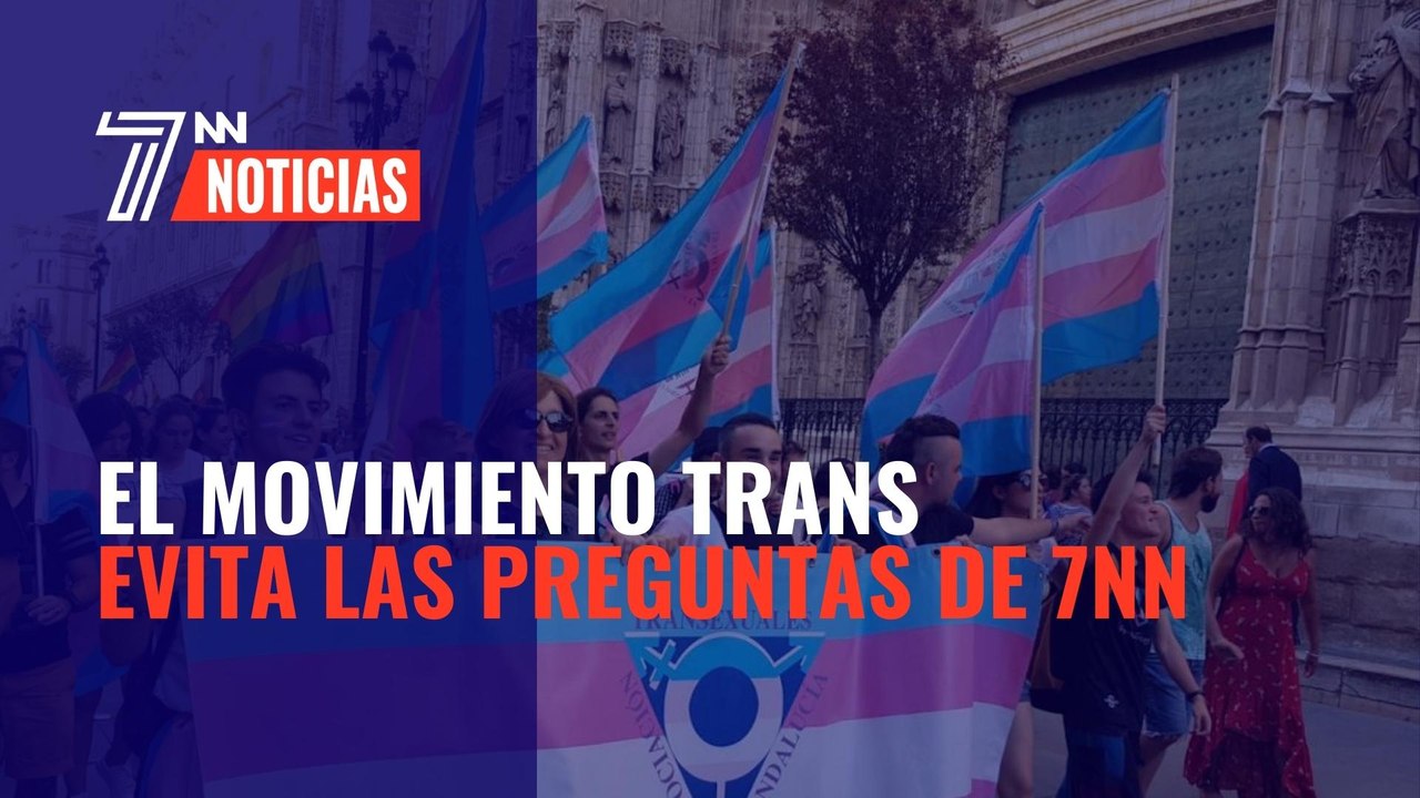 El movimiento trans evita las preguntas de 7NN