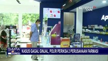 Diduga Ada Tindak Pidana, 2 Perusahaan Farmasi Akan Diselidiki Terkait Kasus Gagal Ginjal Anak