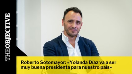 Roberto Sotomayor: «Yolanda Díaz va a ser muy buena presidenta para nuestro país»