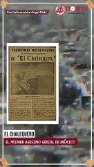 24 Horas 'El chalequero' es el primer asesino serial mexicano