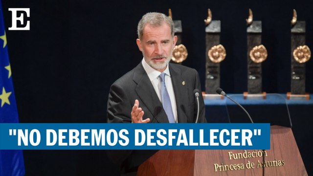 El rey Felipe VI en los Premios de Asturias: No debemos desfallecer