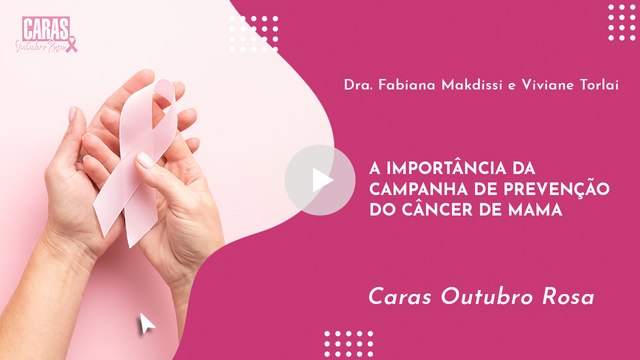 OUTUBRO ROSA NA CARAS: QUAL A IMPORTÂNCIA DA CAMPANHA DE PREVENÇÃO DO CÂNCER DE MAMA?